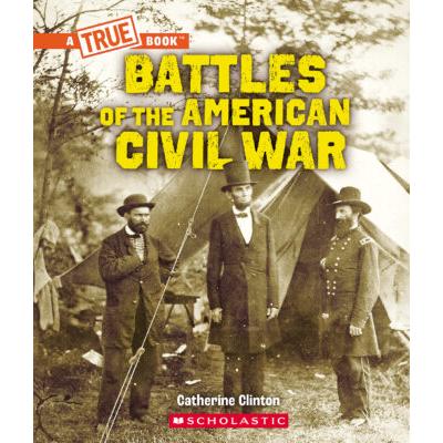 A True Book: Battles of the American Civil War (paperback) - by Catherine Clinton