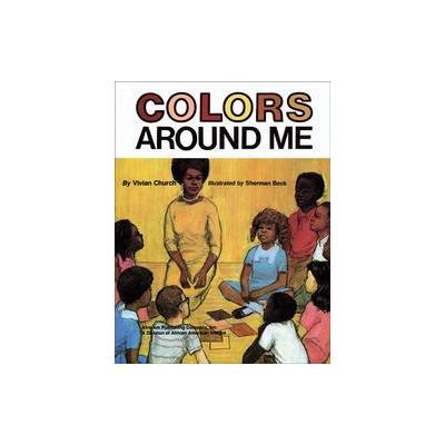 Colors Around Me by Vivian Church (Paperback - African Amer Images)
