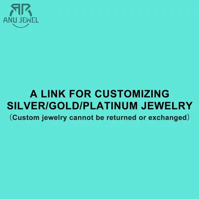 AnuJewel A Link For Customizing Fee (Customize goods not accept return or refund) 2