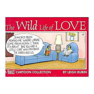 The Wild Life of Love by Leigh Rubin (Paperback - Willow Creek Pr)