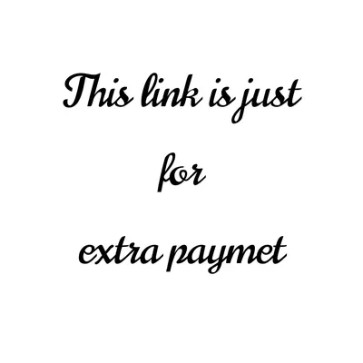 This link is just for extra payments !