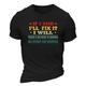 T-Shirt für Herren mit Grafik „If I Said I'll Fix It I Will" 100 % Baumwolle klassisch kurzärmelig bequem modisches Sommer-T-Shirt
