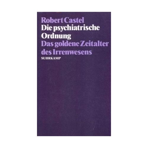 Die psychiatrische Ordnung - Robert Castel
