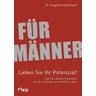 Für Männer, Leben Sie Ihr Potenzial! - Angelika Hartmann