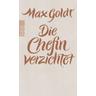 Die Chefin verzichtet - Max Goldt
