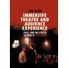 Immersive Theatre and Audience Experience - Rose Biggin