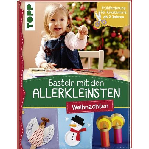 Basteln mit den Allerkleinsten Weihnachten - Susanne Pypke