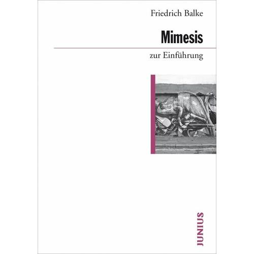 Mimesis zur Einführung - Friedrich Balke