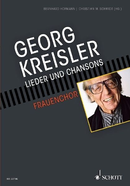 Lieder und Chansons, Chorgesang und Klavier - Bernhard Herausgegeben:Hofmann, Christian Maria Schmidt, Georg Komposition:Kreisler