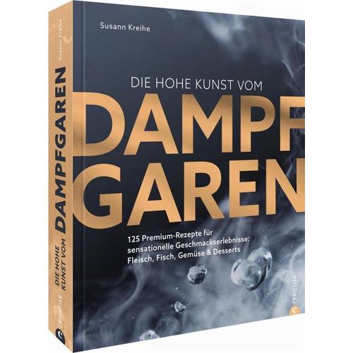 Die hohe Kunst vom Dampfgaren - Susann Kreihe