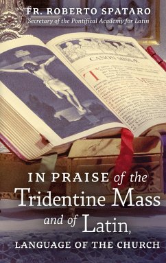 In Praise of the Tridentine Mass and of Latin, Language of the Church - Roberto Spataro