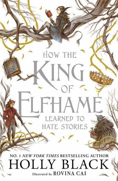 How the King of Elfhame Learned to Hate Stories (The Folk of the Air series) - Holly Black