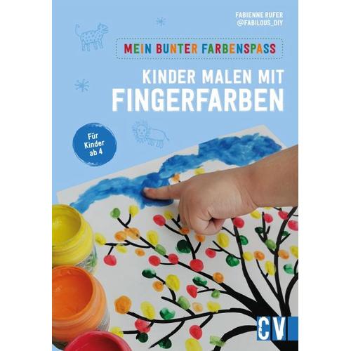 Mein bunter Farbenspaß - Kinder malen mit Fingerfarben - Fabienne Rufer