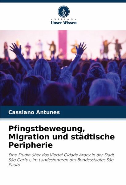Pfingstbewegung, Migration und städtische Peripherie - Cassiano Antunes