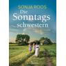 Die Sonntagsschwestern - Sonja Roos