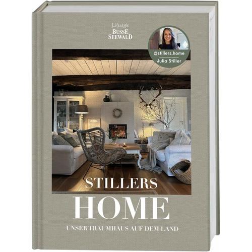 Stillers Home - unser Traumhaus auf dem Land - Julia Stiller