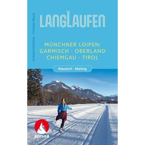 Langlaufen - Münchner Loipen - Gerhard Hirtlreiter, Christian Rauch