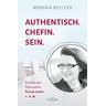 Authentisch. Chefin. Sein. - Monika Bylitza
