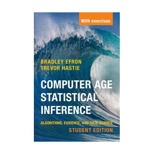 Computer Age Statistical Inference, Student Edition - Bradley Efron, Trevor Hastie