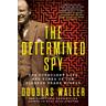 The Determined Spy - Douglas Waller