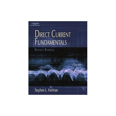Direct Current Fundamentals by Stephen L. Herman (Paperback - Delmar Pub)