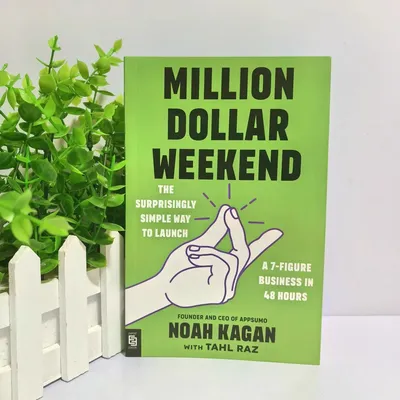 Million Dollar Weekend: The Surprisingly Simple Way To Launch A 7-figure Business In 48 Hours