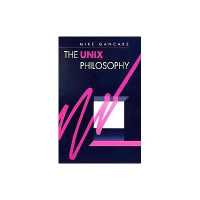 The UNIX Philosophy by Mike Gancarz (Paperback - Digital Pr)
