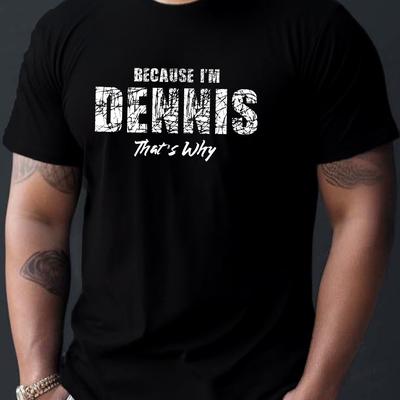 TEMU I Am Dennis Print T-shirt, Summer Men's Casual And Comfortable T-shirt, Men's Short Sleeve Top Suitable For Daily Activities Image