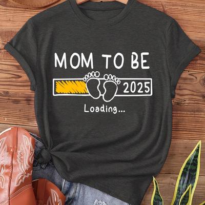TEMU Mom To Be 2025 Loading Mom Est 2025 To Mommy Print T-shirt, Short Sleeve Crew Neck Casual Top For Summer & Spring, Women's Clothing Image