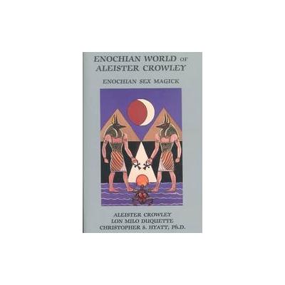 Enochian World of Aleister Crowley by Aleister Crowley (Paperback - New Falcon Pubns)