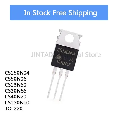 10PCS NEW 100% quality CS150N04 CS50N06 CS13N50 CS20N65 CS40N20 CS120N10 TO-220 Power Tube 120N10