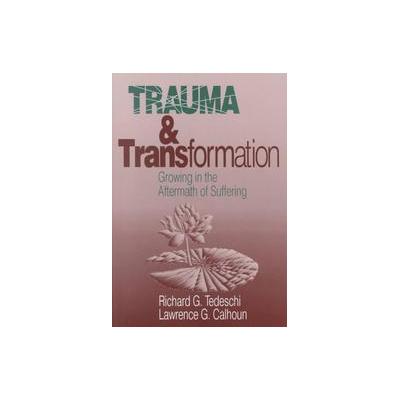 Trauma and Transformation by Lawrence G. Calhoun (Paperback - Sage Pubns)