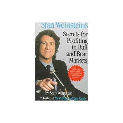 Stan Weinstein's Secrets for Profiting in Bull and Bear Markets by Stan Weinstein (Paperback - Irwin