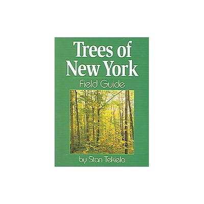 Trees of New York Field Guide by Stan Tekiela (Paperback - Adventure Pubns)