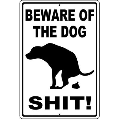 Beware of the Dog Sh!t Funny Sign - 8"x12" Aluminum Metal, Adding Fun to Your Space Image