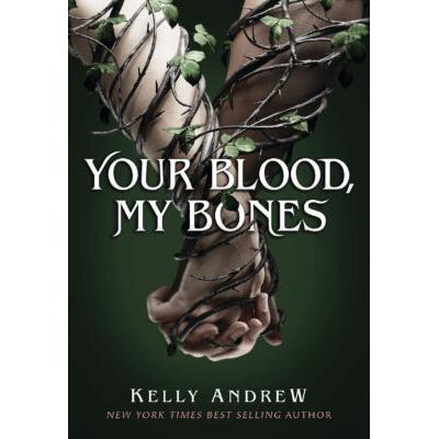 Your Blood, My Bones (paperback) - by Kelly Andrew