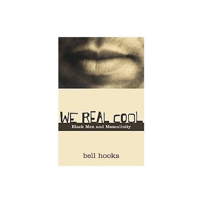 We Real Cool by bell hooks (Paperback - Routledge)