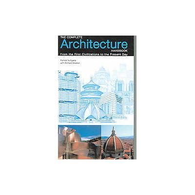 The Complete Architecture Handbook by Richard Weston (Hardcover - Collins Design)
