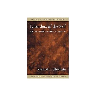 Disorders of the Self by Marshall L. Silverstein (Hardcover - Amer Psychological Assn)