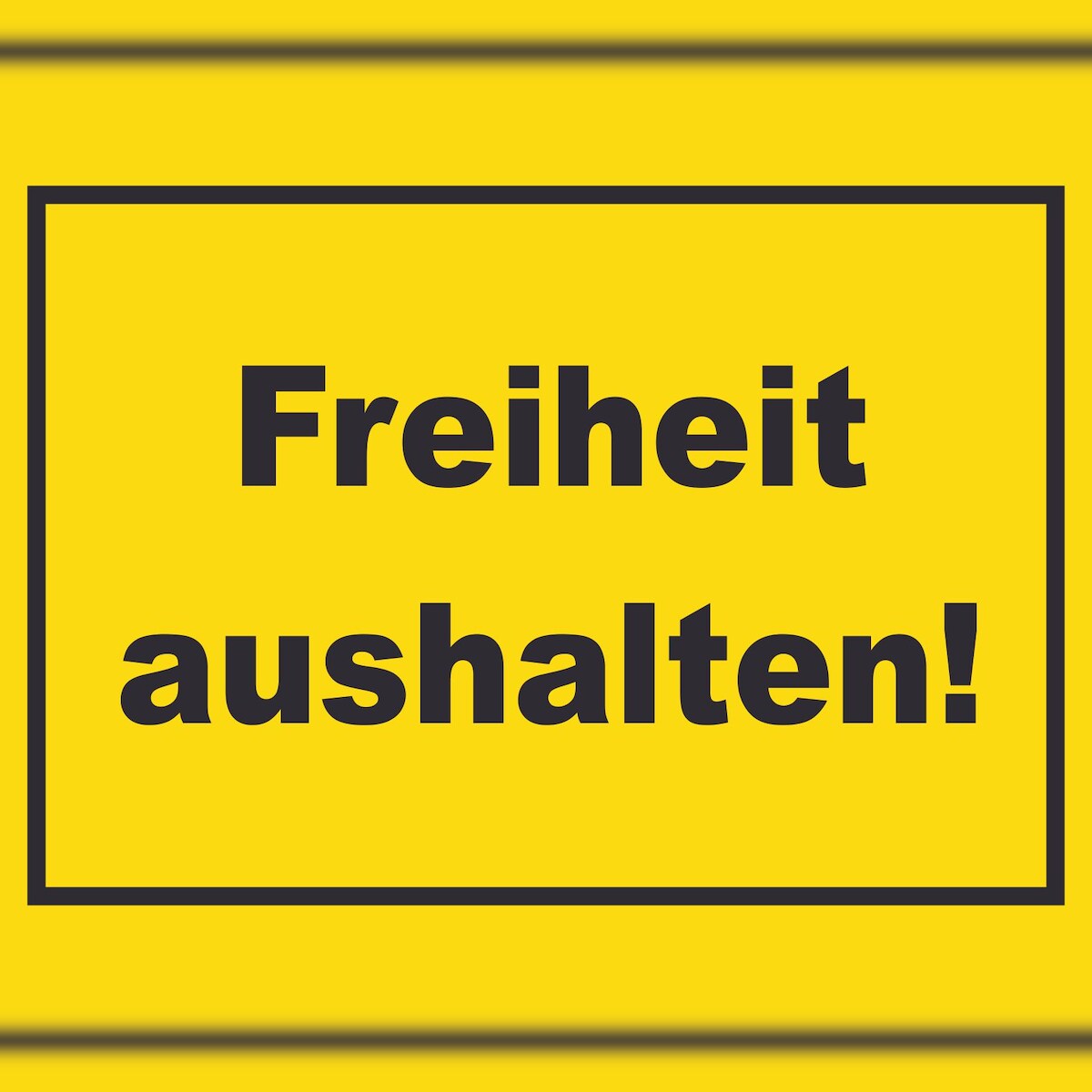 HB-Druck Freiheit aushalten Schild mit Text gelb-schwarz A3 Rückseite selbstklebend Image