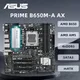 ASUS PRIME B650M-A AX Presa scheda madre AM5 Supporto Ryzen 5 8500G Ryzen 7 7800X3D R9 7900X3D CPU DDR5 256GB HDMI M.2 mATX