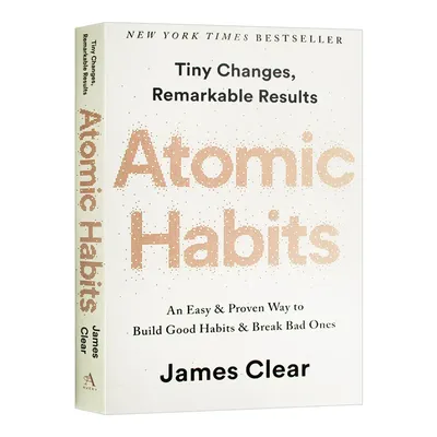 By James Clear An Easy Proven Way to Build Good Habits Break Bad Ones Self management Self improvement Books Atomic Habits