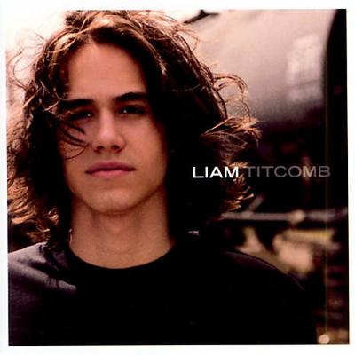 Liam Titcomb by Liam Titcomb (CD - 04/12/2005)