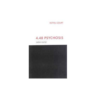 4.48 Psychosis by Sarah Kane (Paperback - Methuen Drama)