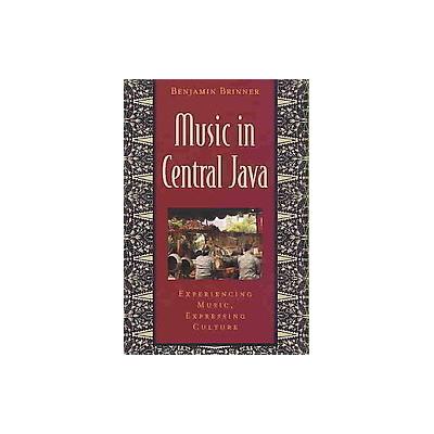 Music in Central Java by Benjamin Elon Brinner (Paperback - Oxford Univ Pr)