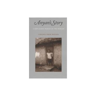 Anyan's Story by Virginia Drew Watson (Paperback - Univ of Washington Pr)