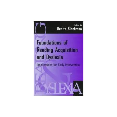 Foundations of Reading Acquisition and Dyslexia by  National Dyslexia Research Foundation (Paperback