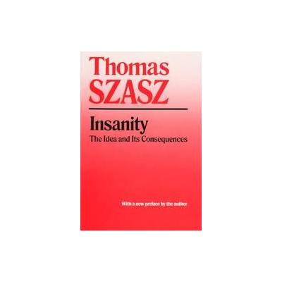 Insanity by Thomas Stephen Szasz (Paperback - Reprint)