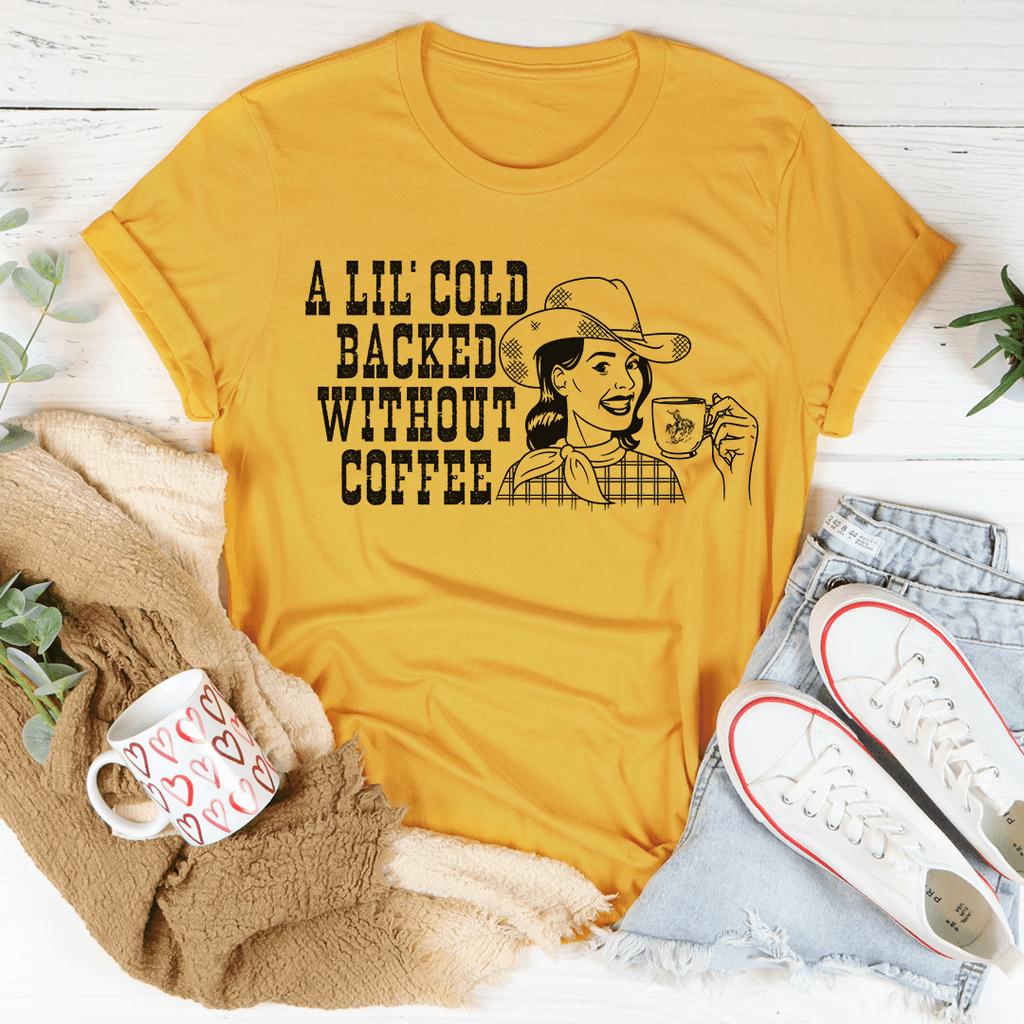 A Lil' Cold Backed Without Coffee Tee Athletic Heather M