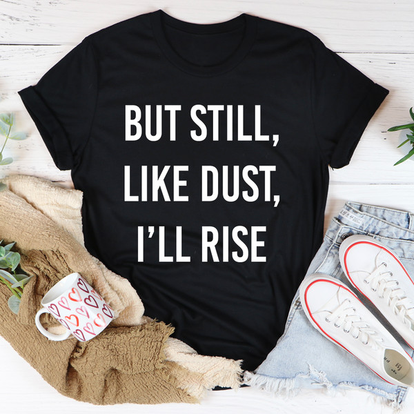 But Still Like Dust I'll Rise Tee Ash 3XL